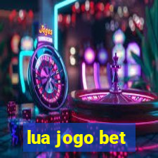 lua jogo bet